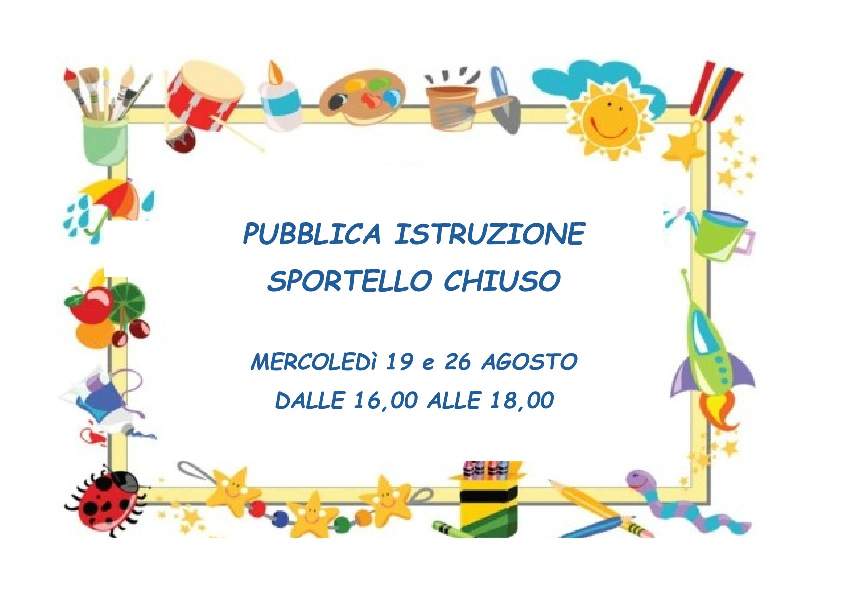 CHIUSURA SPORTELLO PUBBLICA ISTRUZIONE