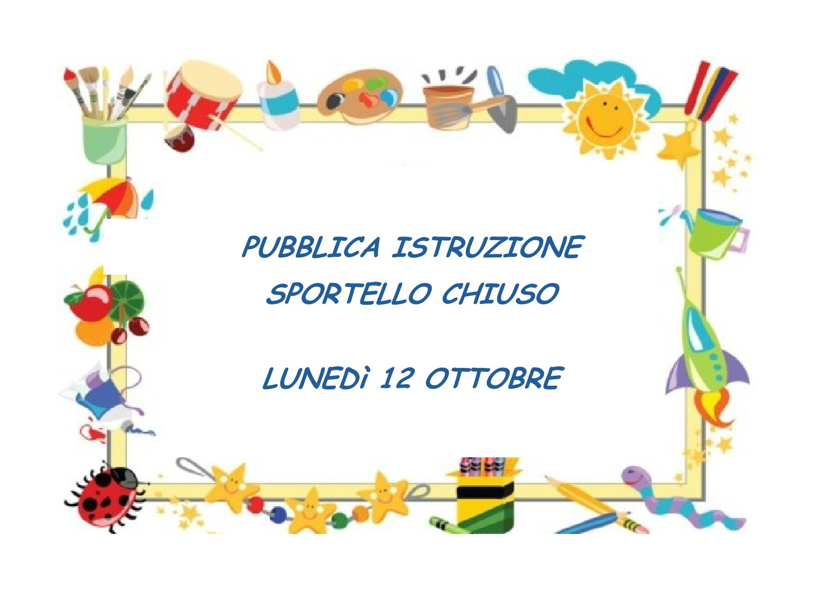 CHIUSURA SPORTELLO PUBBLICA ISTRUZIONE
